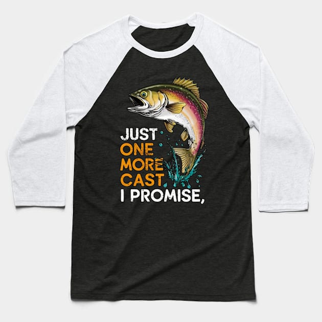 Just One More Cast I Promise Baseball T-Shirt by Farhan S